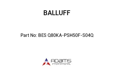 BES Q80KA-PSH50F-S04Q