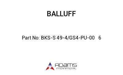 BKS-S 49-4/GS4-PU-00	6								