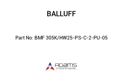 BMF 305K/HW25-PS-C-2-PU-05									