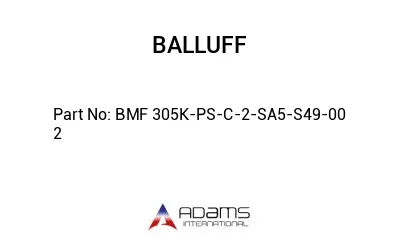 BMF 305K-PS-C-2-SA5-S49-00	2								