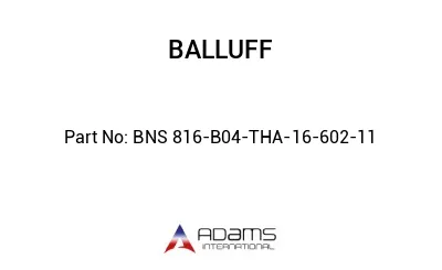 BNS 816-B04-THA-16-602-11									