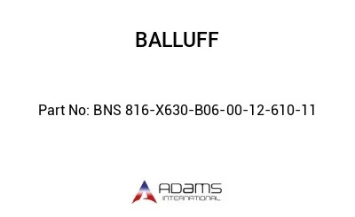 BNS 816-X630-B06-00-12-610-11									