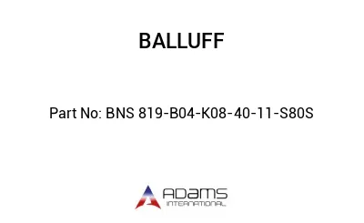 BNS 819-B04-K08-40-11-S80S									