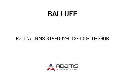 BNS 819-D02-L12-100-10-S90R									
