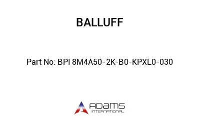 BPI 8M4A50-2K-B0-KPXL0-030									