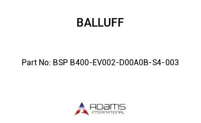 BSP B400-EV002-D00A0B-S4-003									